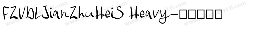 FZVDLJianZhuHeiS Heavy字体转换